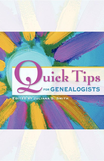 Book cover image for Quick Tips for Genealogists ISBN: 9781630264086